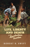 Life, Liberty and Death on the Appalachian Frontier