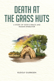 Death at the Grass Huts: A Story of God's Grace and Human Endeavor