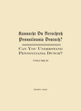 Kannscht Du Verschteh Pennsilvania Deutsch? Can You Understand Pennsylvania Dutch? Volume II