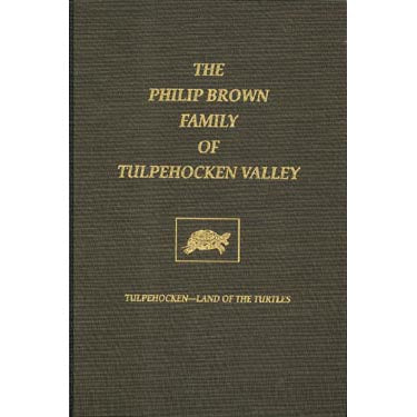 The Philip Brown Family of Tulpehocken Valley - Shirley M. Brown, Jeremy Lutz, and William Shuey