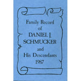 The Family Record of Daniel J. Schmucker and His Descendants - Owen E. Borkholder