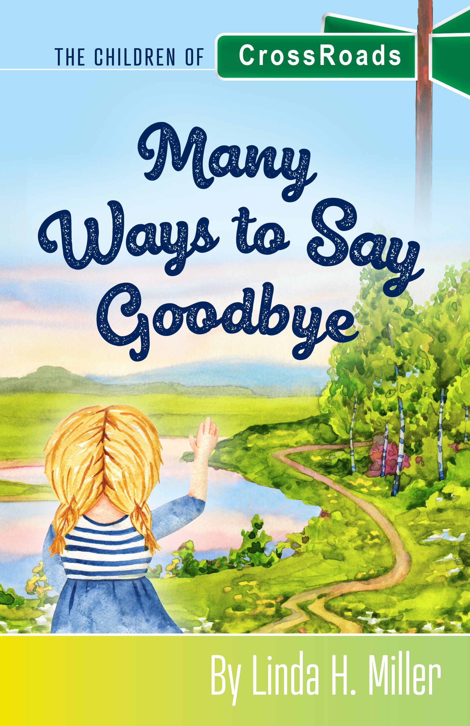 Many Ways to Say Goodbye: The Children of CrossRoads, BOOK 6: Linda H.  Miller: 9781601267900: Masthof: Books